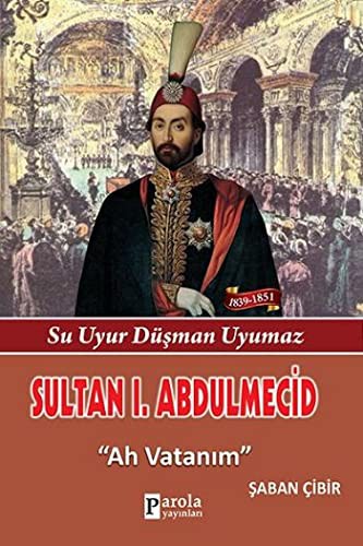 Sultan I. Abdülmecit & Ah Vatanım kitap kapağı