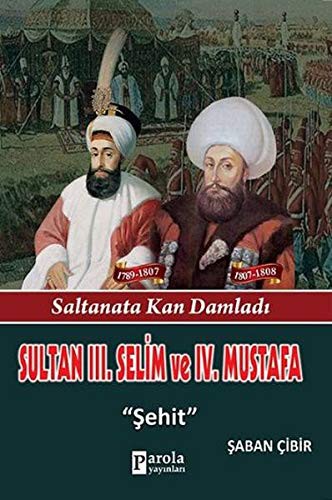 Sultan III. Selim ve  IV. Mustafa & Şehit kitap kapağı