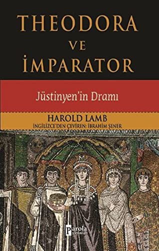 Theodora ve İmparator & Jüstinyen'in Dramı kitap kapağı