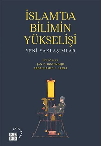 İslam'da Bilimin Yükselişi Yeni Yaklaşımlar kitap kapağı