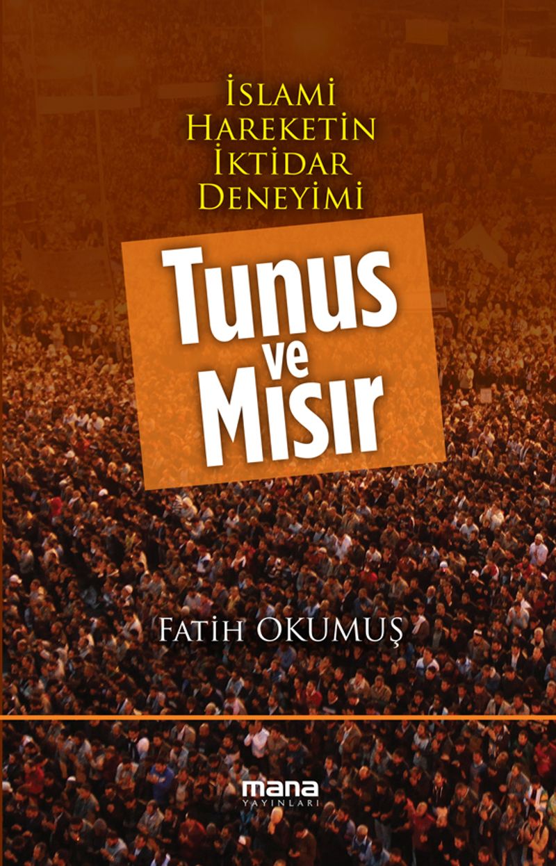 İslami Hareketin İktidar Deneyimi Tunus ve Mısır kitap kapağı