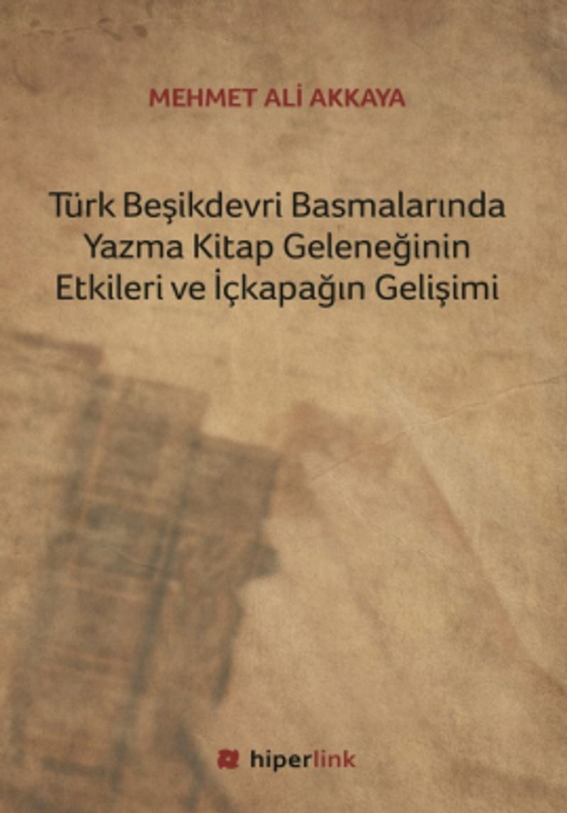 Türk Beşikdevri basmalarında yazma kitap geleneğinin etkileri ve iç kapağın gelişimi kitap kapağı
