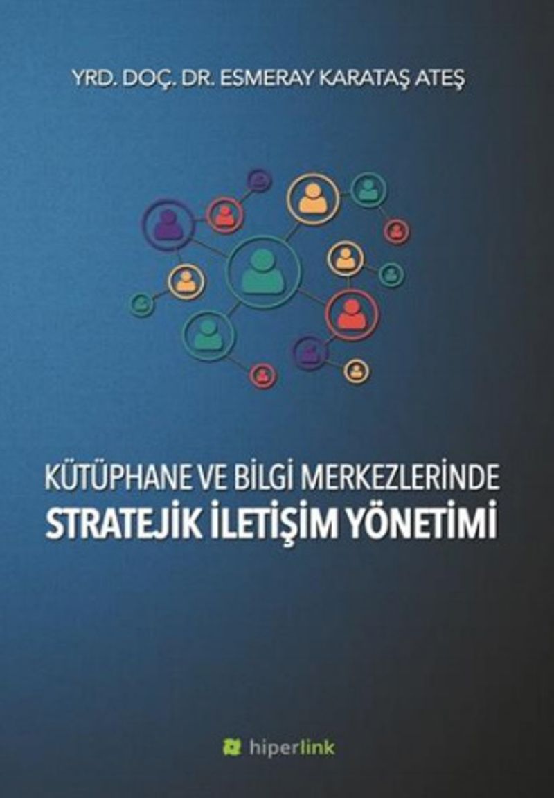 Kütüphane ve Bilgi Merkezlerinde Stratejik İletişim Yönetimi kitap kapağı