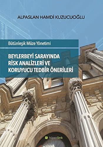 Beylerbeyi Sarayında Risk Analizleri ve Koruyucu Tedbir Önerileri kitap kapağı