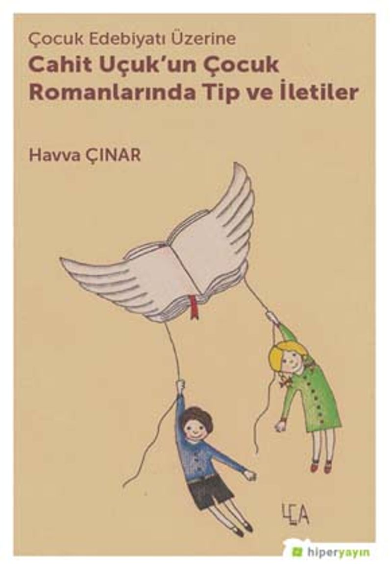 Çocuk Edebiyatı Üzerine Cahit Uçuk'un Romanlarında Tip ve İletiler kitap kapağı