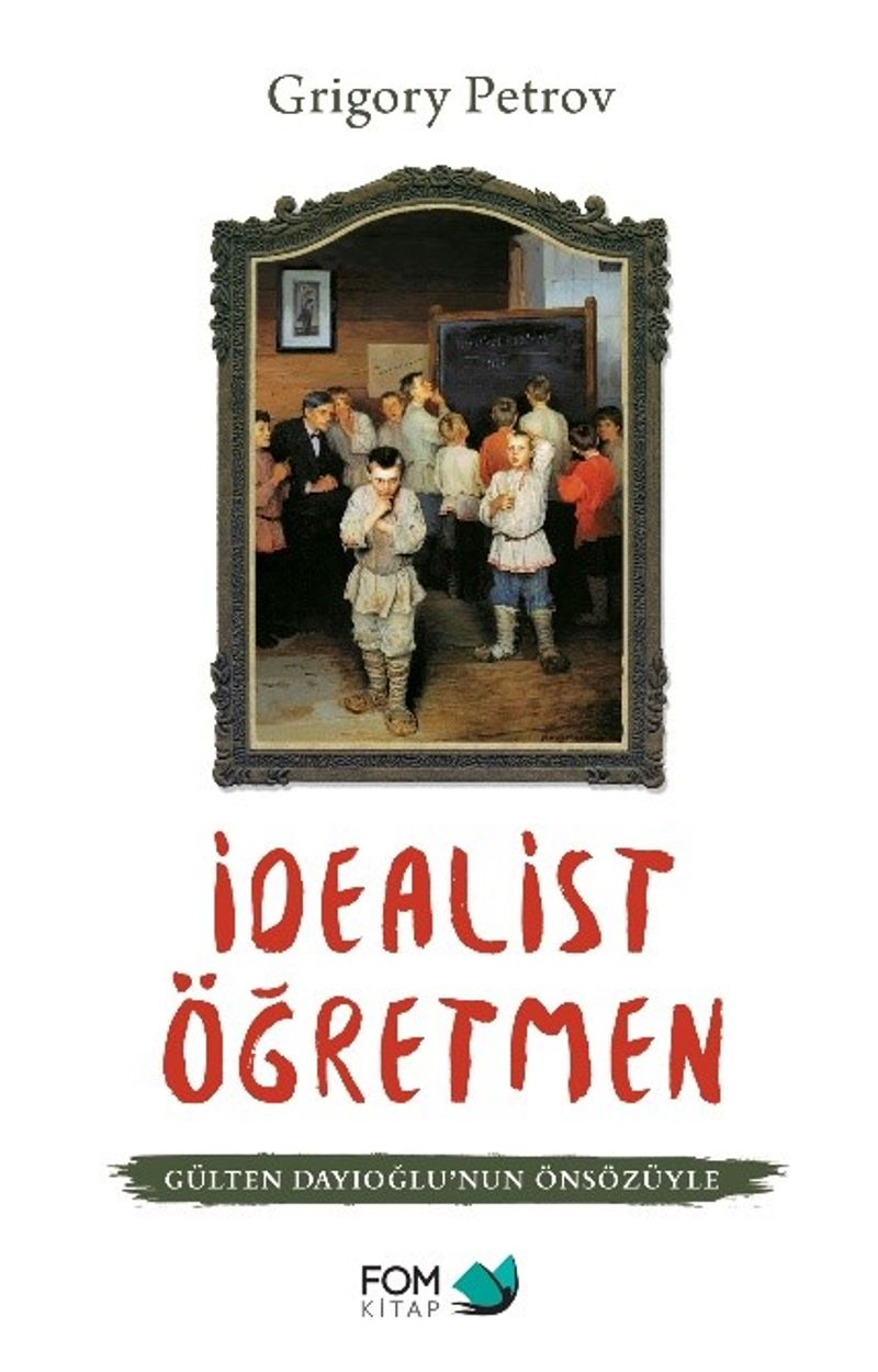 İdealist Öğretmen (Gülten Dayıoğlu'nun Önsözüyle) kitap kapağı