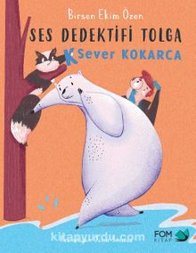 Ses Dedektifi Tolga / K Sever Kokarca kitap kapağı