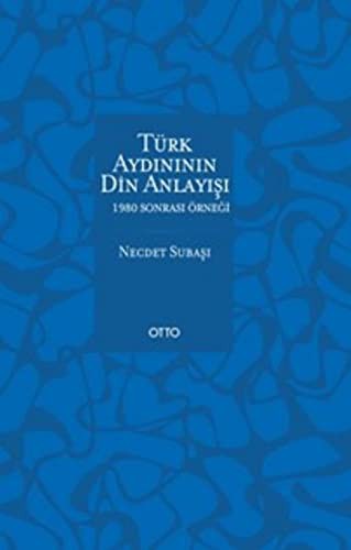 Türk Aydınının Din Anlayışı & 1980 Sonrası Örneği kitap kapağı