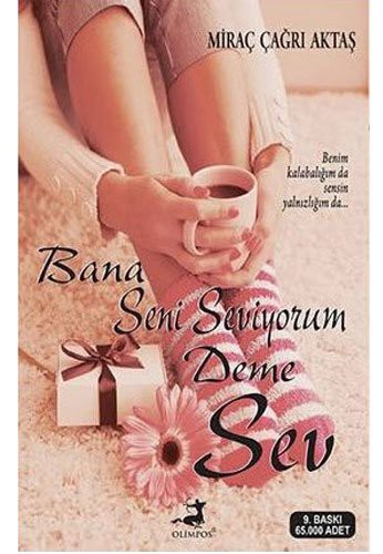 Bana Seni Seviyorum Deme Sev kitap kapağı