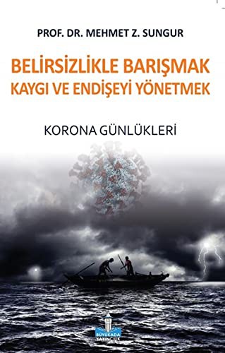 Belirsizlikle Barışmak Kaygı ve Endişeyi Yönetmek Korona Günlükleri kitap kapağı