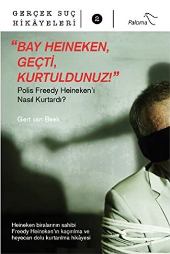 "Bay Heineken, Geçti, Kurtuldunuz!" / Gerçek Suç Hikayeleri 2 kitap kapağı