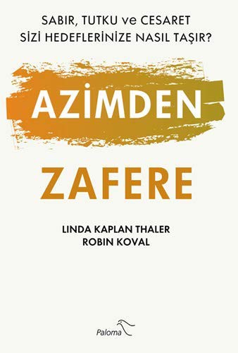 Azimden Zafere Sabır, Tutku ve Cesaret Sizi Hedeflerinize Nasıl Taşır? kitap kapağı