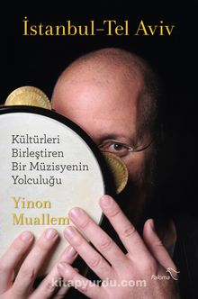 İstanbul-Tel Aviv & Kültürleri Birleştiren Bir Müzisyenin Yolculuğu kitap kapağı