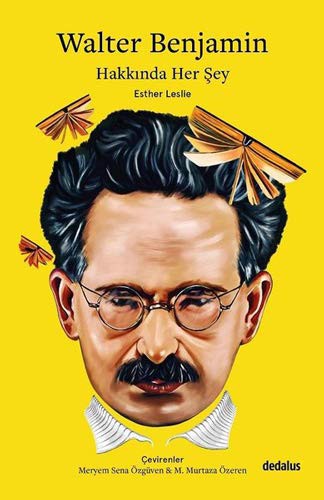 Walter Benjamin Hakkında Her Şey kitap kapağı