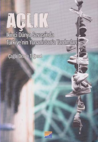 Açlık İkinci Dünya Savaşı'nda Türkiye'nin Yunanistan'a Yardımları kitap kapağı
