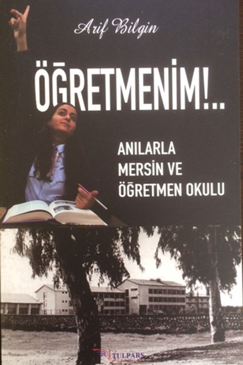 Öğretmenim!.. Anılarla Mersin ve Öğretmen Okulu kitap kapağı
