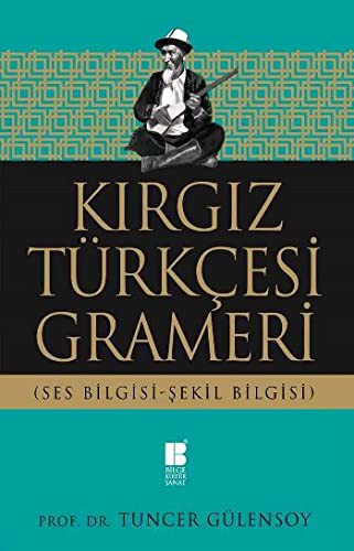 Kırgız Türkçesi Grameri (Ses Bilgisi-Şekil Bilgisi) kitap kapağı
