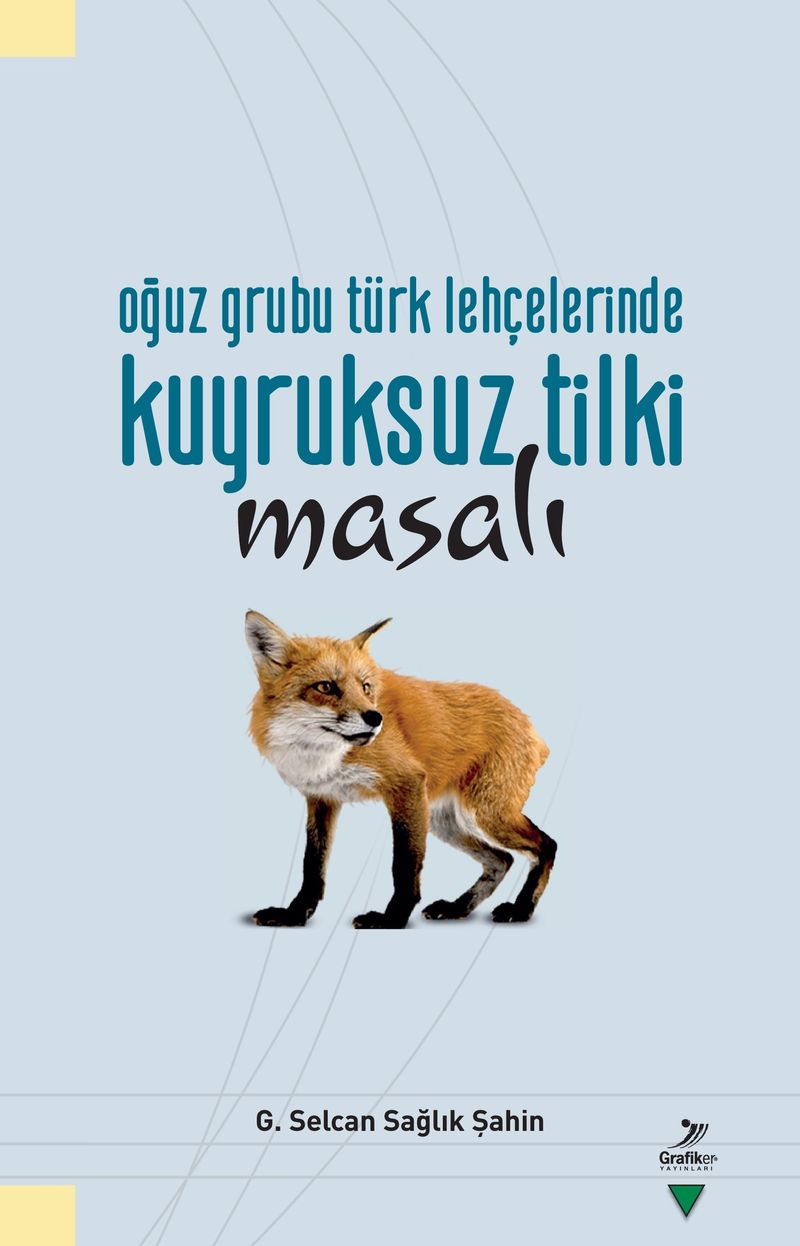 Oğuz Grubu Türk Lehçelerinde Kuyruksuz Tilki Masalı kitap kapağı