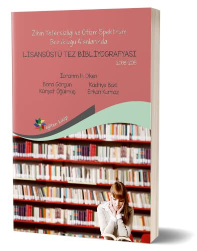 Zihin Yetersizliği ve Otizm Spektrum Bozukluğu Alanlarında Lisansüstü Tez Bibliyografyası kitap kapağı