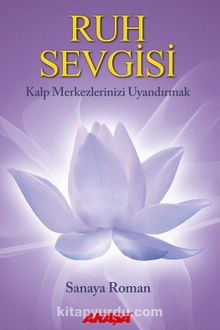 Ruh Sevgisi & Kalp Merkezlerinizi Uyandırmak kitap kapağı