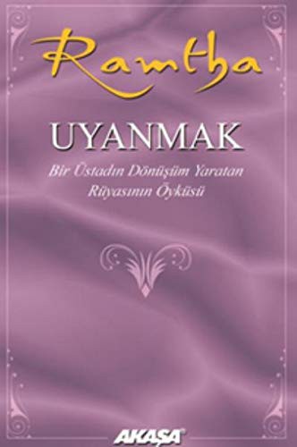 Uyanmak Bir Üstadın Dönüşüm Yaratan Rüyasının Öyküsü kitap kapağı