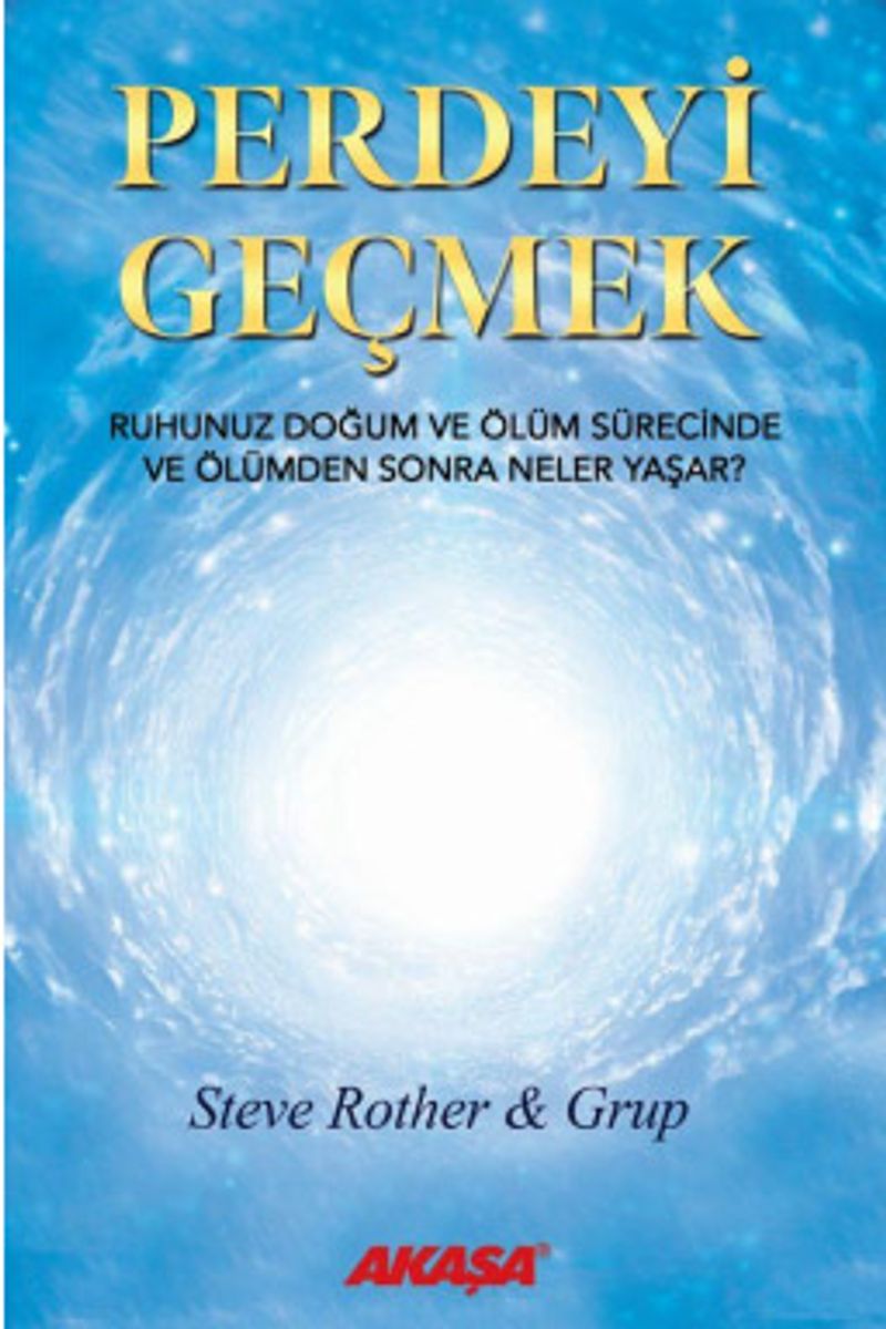 Perdeyi Geçmek Ruhunuz Doğum ve Ölüm Sürecinde ve Ölümden Sonra Neler Yaşar? kitap kapağı