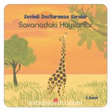 Savanadaki Hayvanlar / Sevimli Dostlarımıza Sorular kitap kapağı