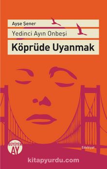 Yedinci Ayın On Beşi Köprüde Uyanmak kitap kapağı