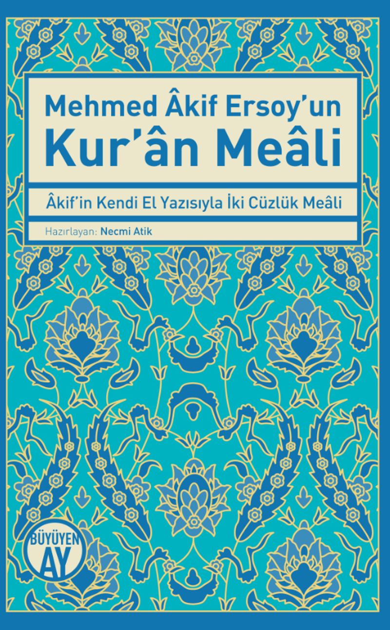 Mehmed Akif Ersoy'un Kur'an Meali Akif'in Kendi El Yazısıyla İki Cüzlük Meali kitap kapağı