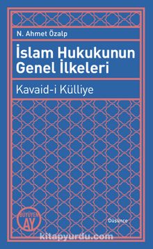 İslam Hukukunun Genel İlkeleri & Kavaid-i Külliye kitap kapağı