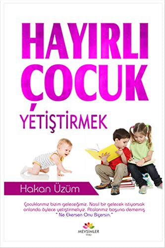 Hayırlı Çocuk Yetiştirmek kitap kapağı