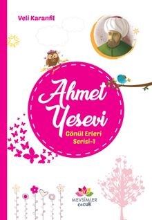 Ahmet Yesevi / Gönül Erleri Serisi 1 kitap kapağı