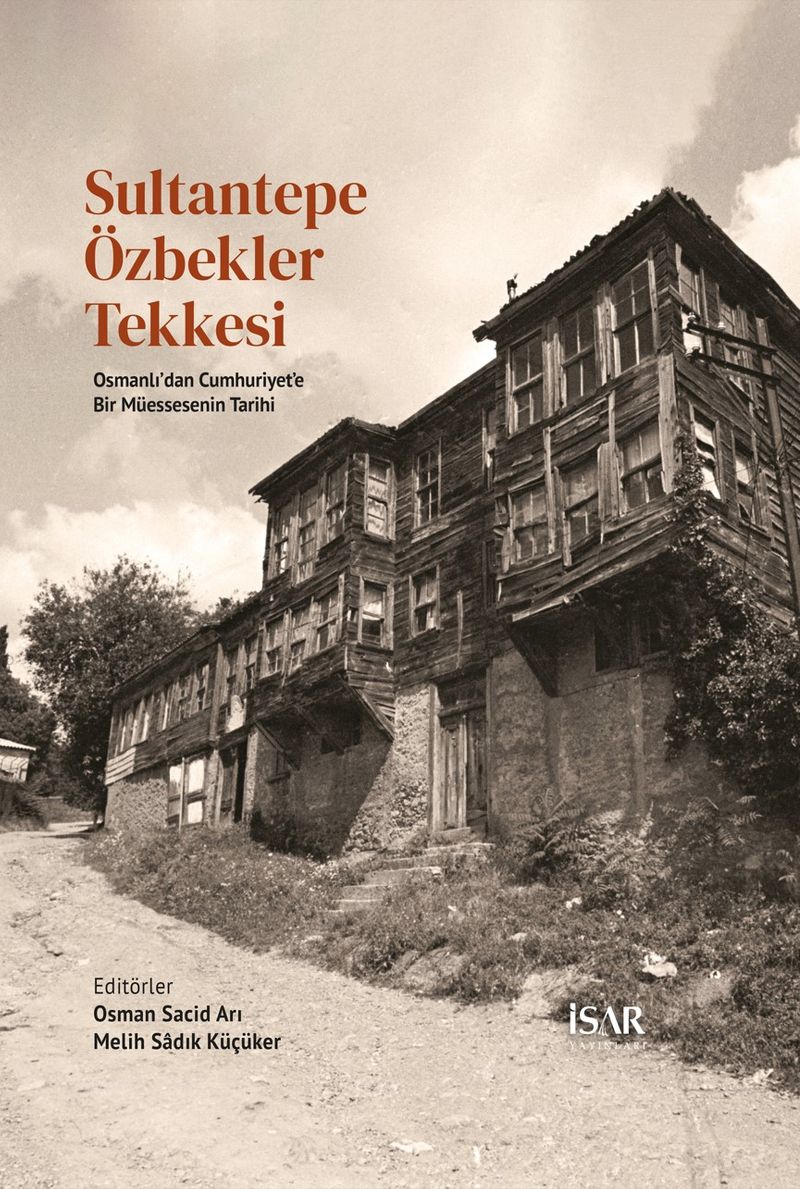 Sultantepe Özbekler Tekkesi Osmanlı'dan Cumhuriyet'e Bir Müessesenin Tarihi kitap kapağı