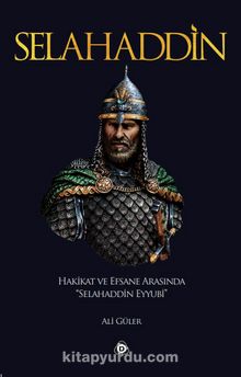 Selahaddin & Hakikat ve Efsane Arasında Selahaddin Eyyubi kitap kapağı