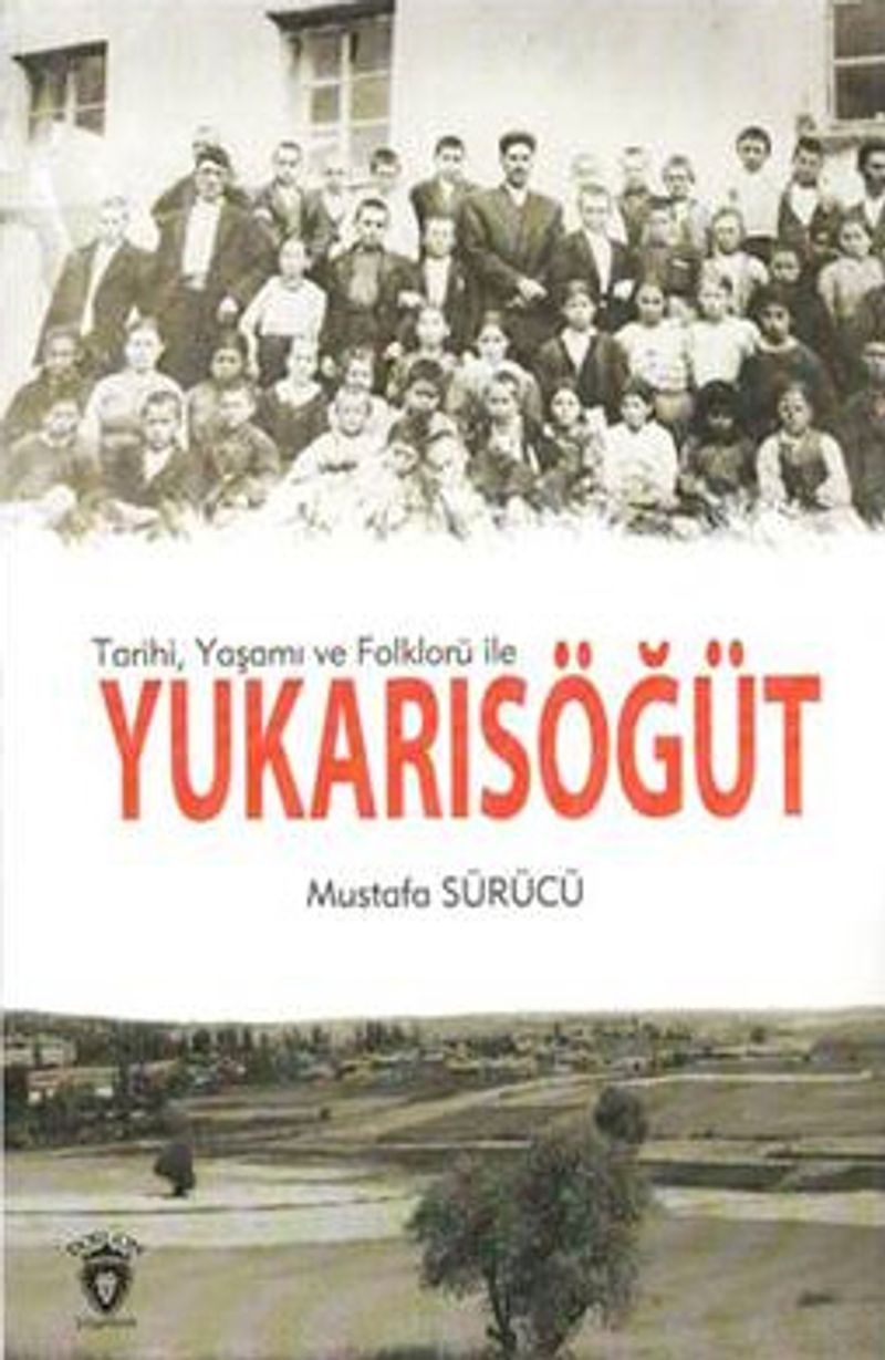 Tarihi Yaşamı ve Folklorü İle Yukarısöğüt kitap kapağı