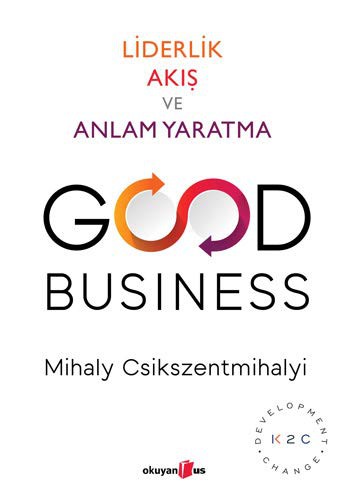 Good Business & Liderlik Akış ve Anlam Yaratma kitap kapağı