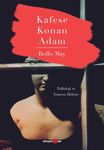 Kafese Konan Adam & Psikoloji ve İnsanın İkilemi kitap kapağı