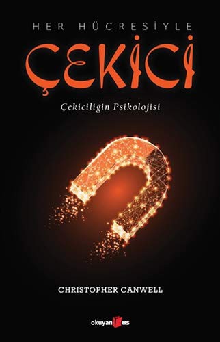 Her Hücresiyle Çekici & Çekiciliğin Psikolojisi kitap kapağı