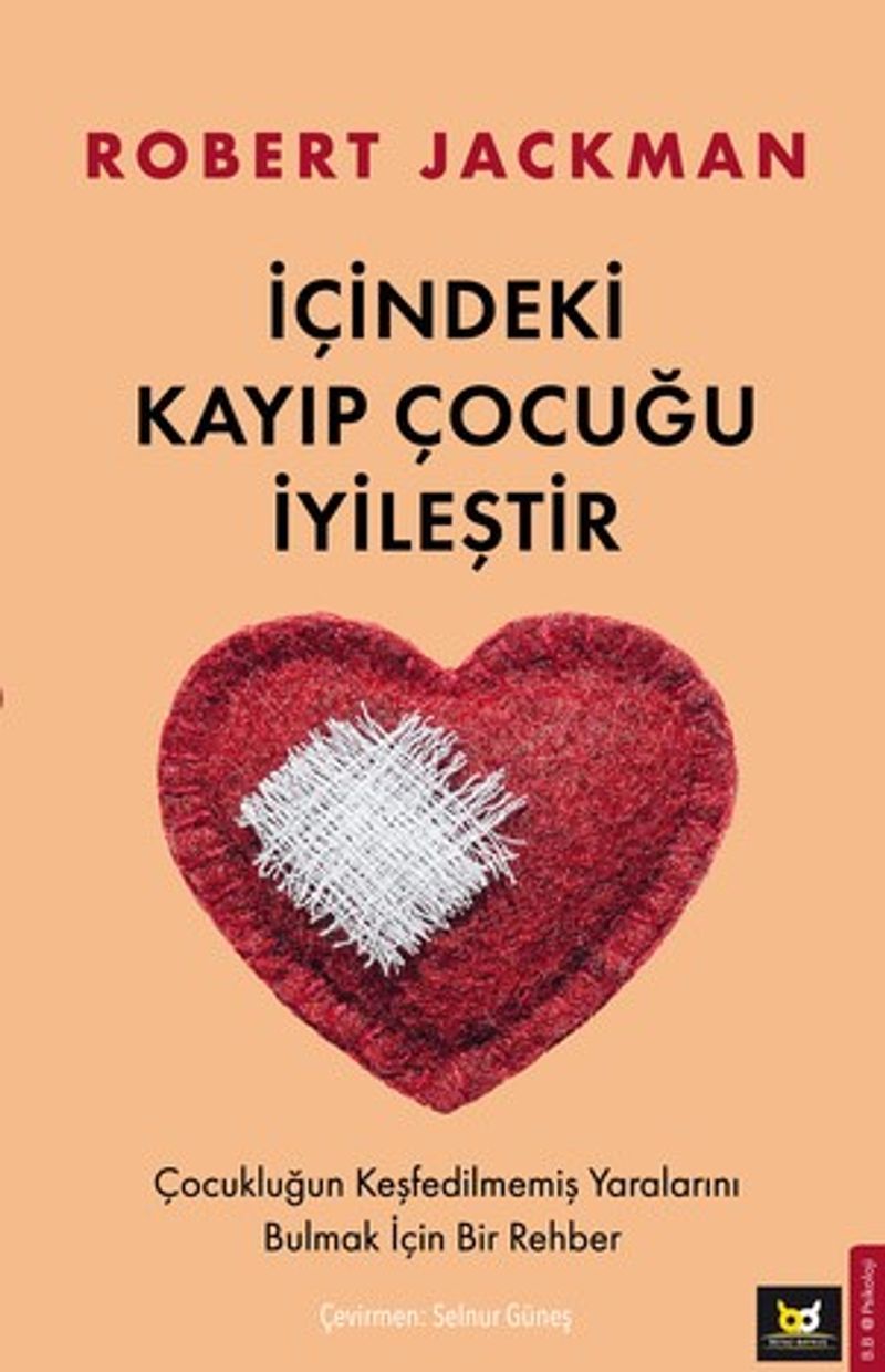 İçindeki Kayıp Çocuğu İyileştir Çocukluğun Keşfedilmemiş Yaralarını Bulmak İçin Bir Rehber kitap kapağı