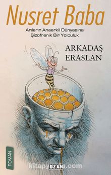 Nusret Baba & Arıların Anaerkil Dünyasına Şizofrenik Bir Yolculuk kitap kapağı