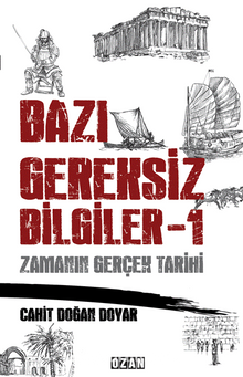 Bazı Gereksiz Bilgiler 1 & Zamanın Gerçek Tarihi kitap kapağı