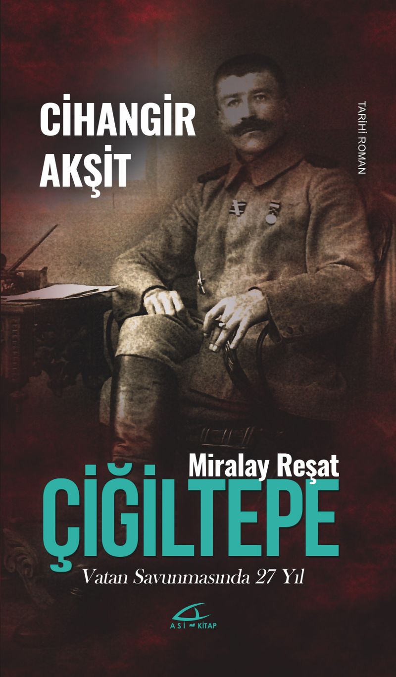 Miralay Reşat Çiğiltepe Vatan Savunmasında 27 Yıl kitap kapağı