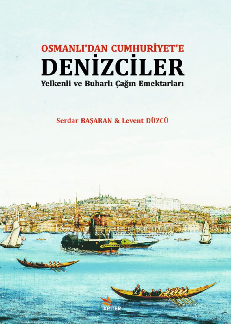 Osmanlı'dan Cumhuriyet'e Denizciler Yelkenli ve Buharlı Çağın Emektarları kitap kapağı