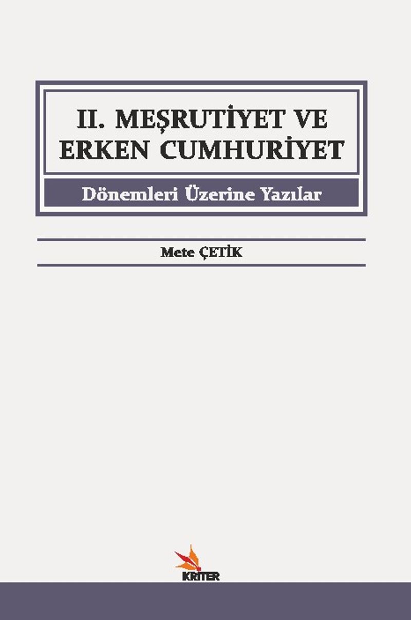 II. Meşrutiyet ve Erken Cumhuriyet Dönemleri Üzerine Yazılar kitap kapağı