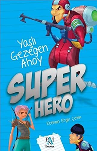Süper Hero & Yaşlı Gezegen Ahoy kitap kapağı