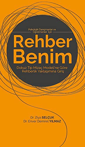 Rehber Benim / Psikolojik Danışmanlar ve Öğretmenler İçin Dokuz Tip Mizaç Modeli'ne Göre Rehberlik Yaklaşımına Giriş kitap kapağı