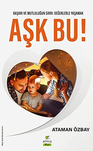 Aşk Bu! & Başarı ve Mutluğun Sırrı: Değerlerle Yaşamak kitap kapağı