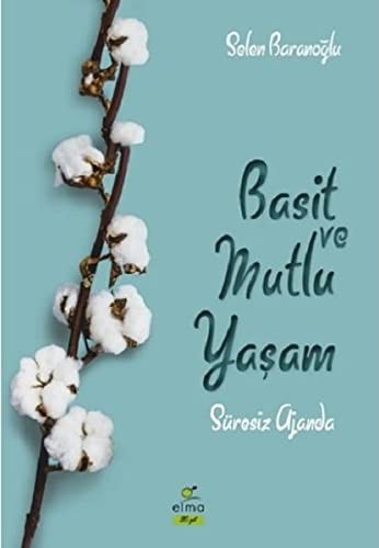 Basit ve Mutlu Yaşam Ajandası (Süresiz Ajanda) kitap kapağı