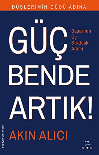 Güç Bende Artık! & Başarının Üç Stratejik Adımı kitap kapağı