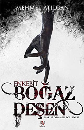 Boğaz Deşen Enkebit Hakikî Osmanlı Polisiyesi kitap kapağı